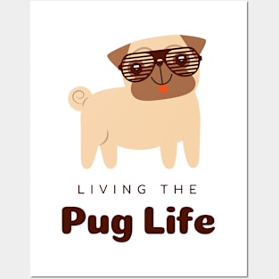 Living the pug life Posters and Art